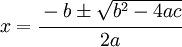 x=\cfrac{-b\pm\sqrt{b^2-4ac}}{2a}